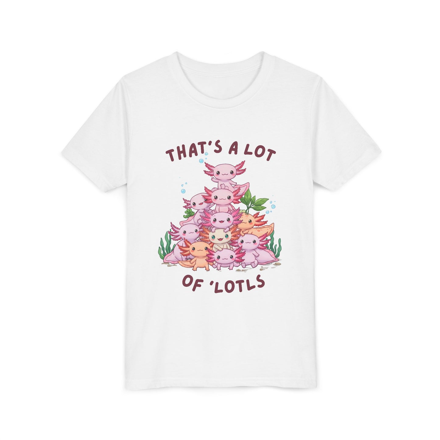 Axolotl Cartoon Youth Tee - 'That's a Lot of 'Lotls' Funny Shirt